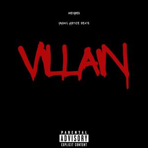 VILLAIN (feat. Mendes) (Explicit)