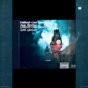 Gun Sounds (feat. PayDro) (Explicit)