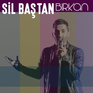 Sil Baştan