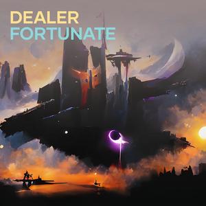 Dealer Fortunate