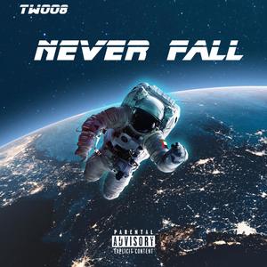 Never Fall (Explicit)