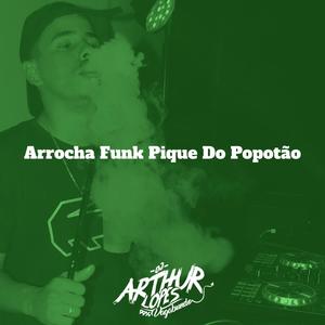 Arrocha Funk Pique Do Popotão (Explicit)