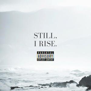 Still I Rise (feat. Xhubb) [Explicit]