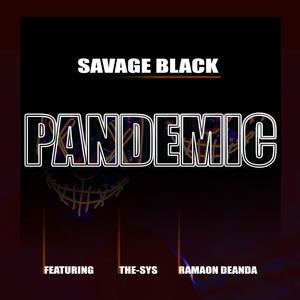 Pandemic (feat. The-Sys & Ramaon Deanda) [Explicit]