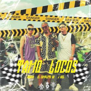 Tamo' Locos (feat. El Completo Rd) (Explicit)