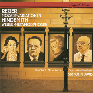 Reger: Variations & Fugue on A Theme by Mozart / Hindemith: Symphonic Metamorphoses on Themes by Carl Maria Von Weber