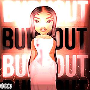 BURNOUT. (Explicit)