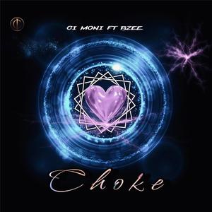 CHOKE (feat. Bzee)