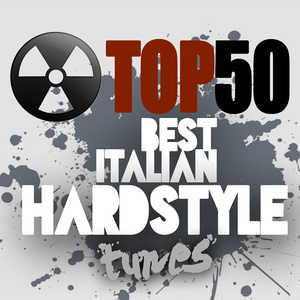 TOP 50 BEST ITALIAN HARDSTYLE TUNES