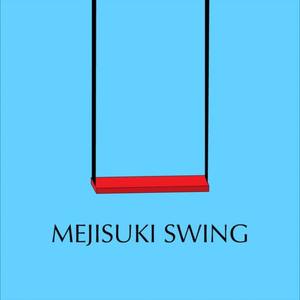 MEJISUKI SWING (Explicit)