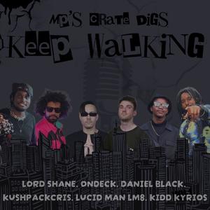 Keep Walking (feat. Lord Shane 416, Daniel Black, KushPackCris, OnDeck, LUCID MAN LM8 & Kidd Kyrios) (Explicit)