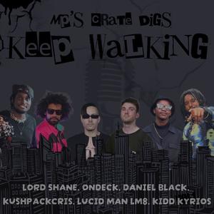 Keep Walking (feat. Lord Shane 416, Daniel Black, KushPackCris, OnDeck, LUCID MAN LM8 & Kidd Kyrios) [Explicit]