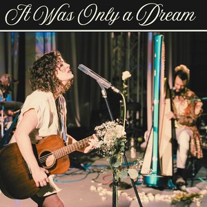 It Was Only A Dream (Live)