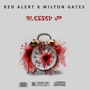 Blessed Up (feat. Milton Gates) (Explicit)