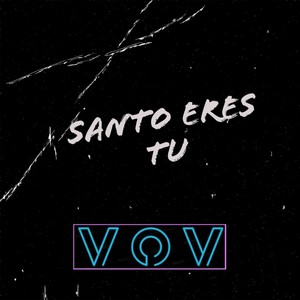 Santo Eres Tu