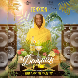 Dreams to Reality (Daiquiri Riddim) [Explicit]