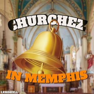 CHURCHEZ IN MEMPHIS