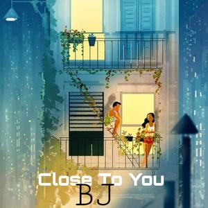 Close To You(feat. BJ)