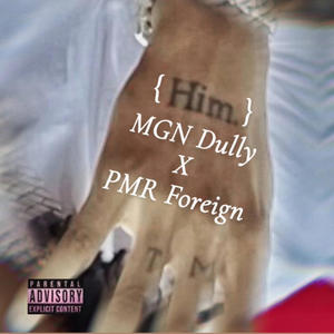 Him (feat. PMR Foreign|Explicit)