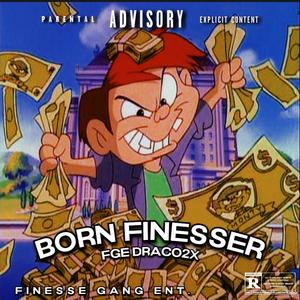 Born Finesser (Explicit)