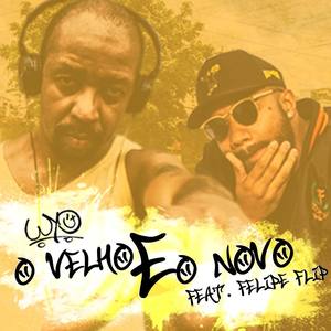 O Velho e o Novo (feat. Felipe Flip) [feat. Felipe Flip]