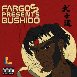 Fargo$ Presents: Bushido (Explicit)