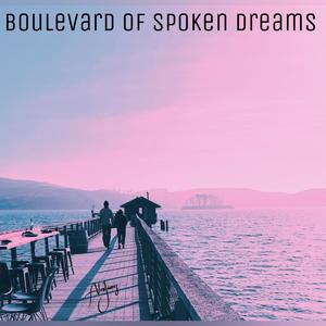 BLVD OF SPOKEN DREAMS