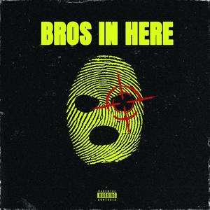 BROS IN HERE (feat. Lil Mego) [Explicit]