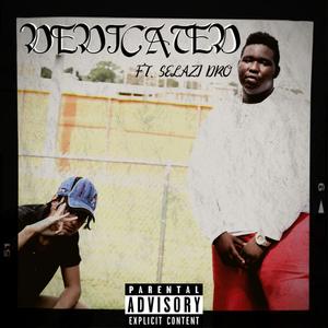 DEDICATED (feat. Selazi Dro) [Explicit]