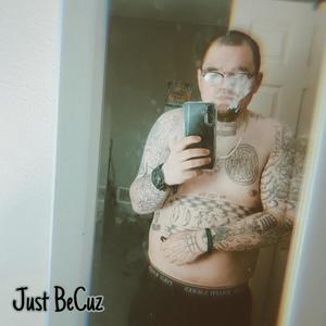 Just Becuz (Explicit)