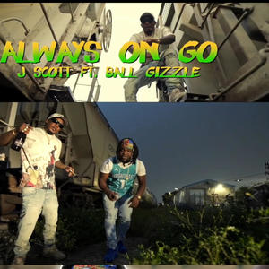 Always On Go (feat. Ball Gizzle)