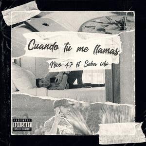 Cuando tu me llamas(feat. SebaEdu) (Explicit)