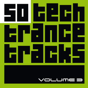 50 Tech Trance Tracks, Vol. 3