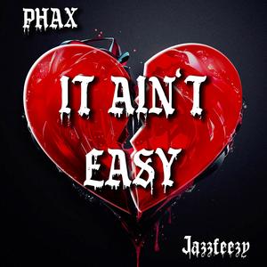 It Ain't Easy (feat. Jazzfeezy) (Explicit)