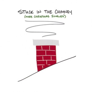 Stuck in the Chimney (more Christmas Singles)