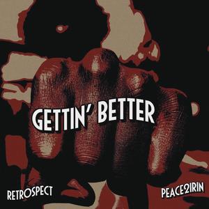 Gettin' Better (feat. peace2irin)