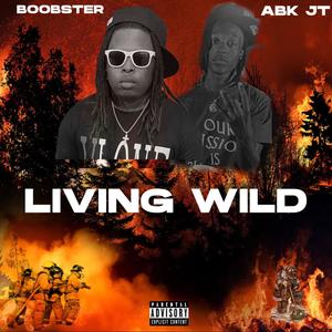 Living Wild (feat. ABK JT) [Explicit]