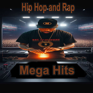 Hip Hop and Rap Mega Hits (Explicit)