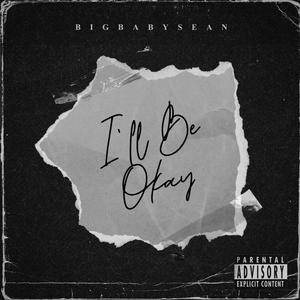 I'll Be Okay! (Explicit)