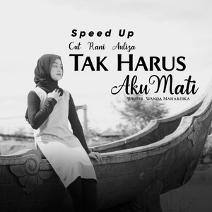 Tak Harus Aku Mati (Speed Up)