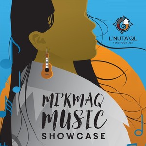 L'nuta'ql: Mi'kmaq Music Showcase