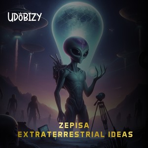 Zepisa Extraterrestrial Ideas (Explicit)