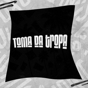 Toma da Tropa (Explicit)