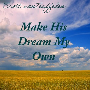 Make His Dream My Own