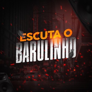 Escuta o Barulinho (Explicit)