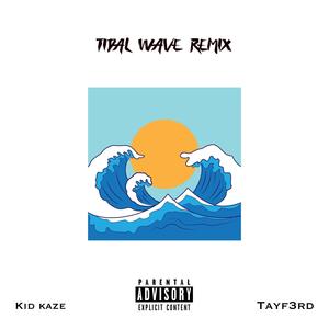 tidal wave (feat. Tayf3rd) (Remix|Explicit)