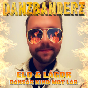 Eld & lågor / Dansar kind mot lår