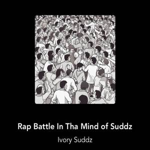 Ivory Suddz - Rap Battle in Tha Mind of Suddz (Explicit)