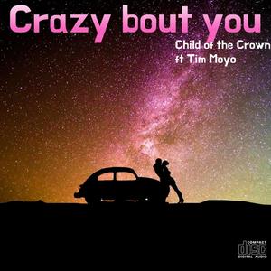 Crazy bout you (feat. Tim Moyo)