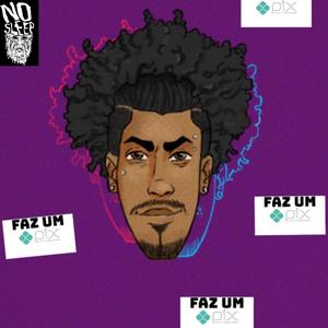 Faz o Pix (feat. Nasck) [Explicit]